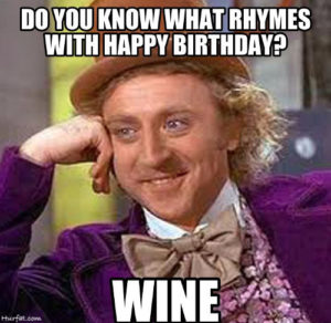 Do You Know What Rhymes With Happy Birthday? WINE