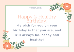 Happy & Healthy Birthday 