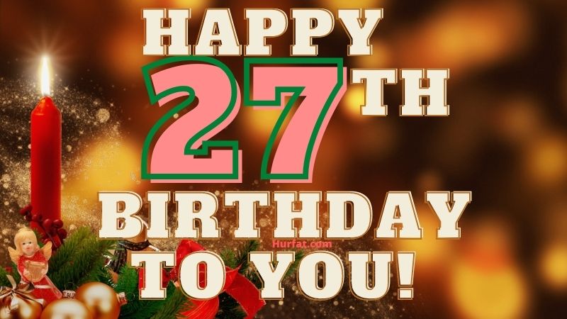 120+ Happy 27th Birthday Wishes Messages and Quotes and Images 