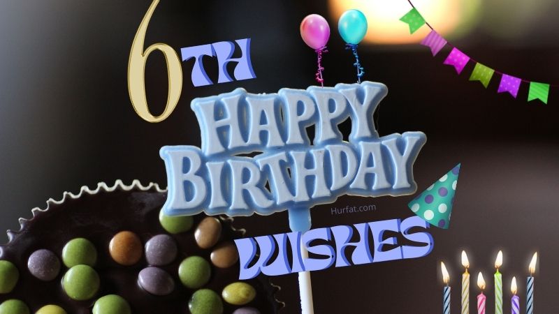 Happy 6th Birthday Wishes