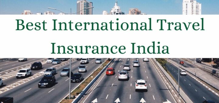 Best International Travel Insurance India